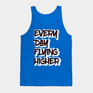 Every Day Flying Higher Tank Top